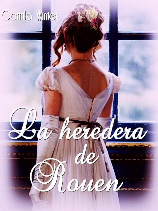 Title details for La heredera de Rouen by Camila Winter - Available